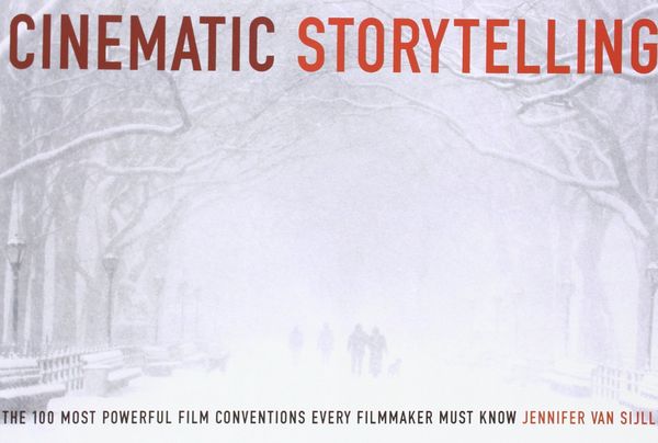 Cinematic Storytelling Cinematic Storytelling
